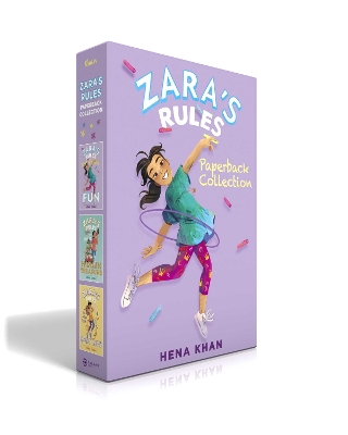 Zara's Rules Paperback Collection (Boxed Set): Zara's Rules for Record-Breaking Fun; Zara's Rules for Finding Hidden Treasure; Zara's Rules for Living Your Best Life by Hena Khan