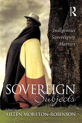 Sovereign Subjects by Aileen Moreton-Robinson