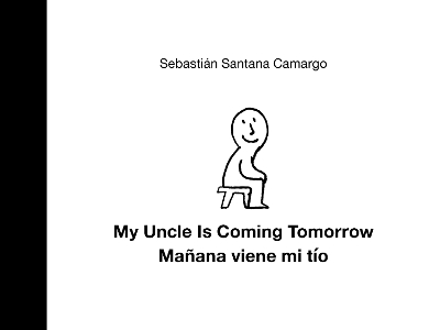 My Uncle Is Coming Tomorrow / Manana viene mi tio (English-Spanish Bilingual Edition) book