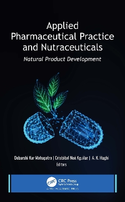 Applied Pharmaceutical Practice and Nutraceuticals: Natural Product Development book