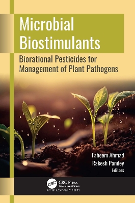 Microbial Biostimulants: Biorational Pesticides for Management of Plant Pathogens book