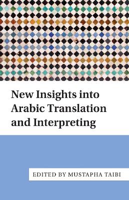 New Insights into Arabic Translation and Interpreting book