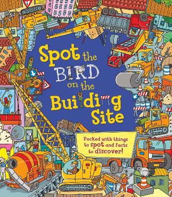 Spot the... Bird on the Building Site by Sarah Khan