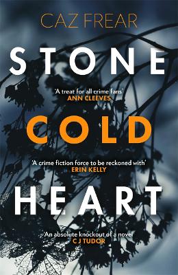 Stone Cold Heart: the addictive new thriller from the author of Sweet Little Lies by Caz Frear