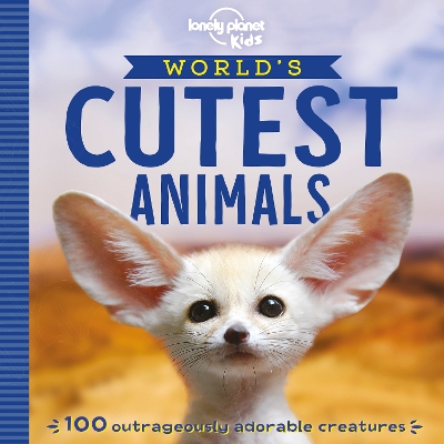 Lonely Planet Kids World's Cutest Animals book