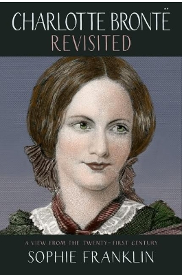 Charlotte Brontë Revisited: A view from the 21st century book