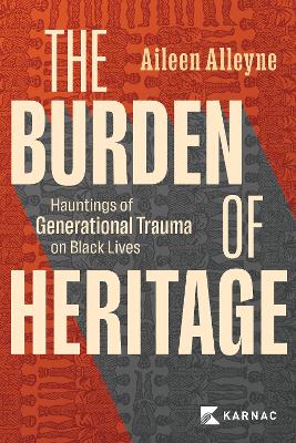 The Burden of Heritage: Hauntings of Generational Trauma on Black Lives book