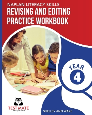 NAPLAN LITERACY SKILLS Revising and Editing Practice Workbook Year 4: Develops Language and Writing Skills book