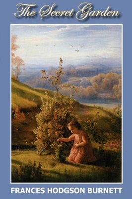 The Secret Garden by Frances, Hodgson Burnett