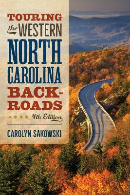 Touring the Western North Carolina Backroads: Fourth Edition by Carolyn Sakowski