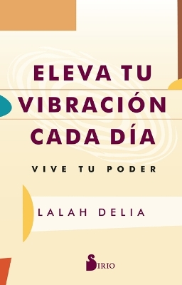 Eleva Tu Vibracion Cada Dia book