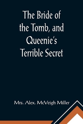 The Bride of the Tomb, and Queenie's Terrible Secret book