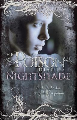 The Poison Diaries: Nightshade by Maryrose Wood