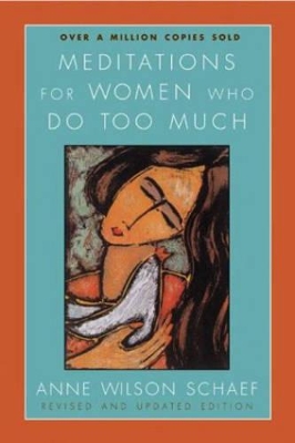 Meditations For Women Who Do Too Much Revised book