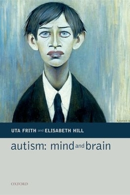 Autism: Mind and Brain by Uta Frith