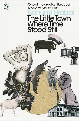 The Little Town Where Time Stood Still by Bohumil Hrabal