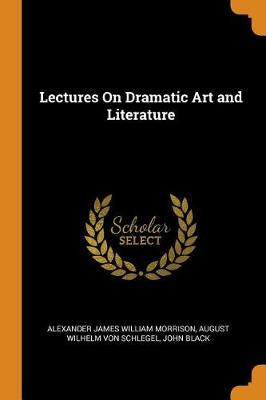 Lectures on Dramatic Art and Literature book