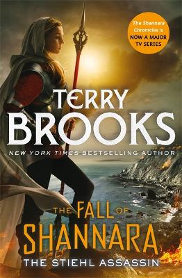 The Stiehl Assassin: Book Three of the Fall of Shannara by Terry Brooks