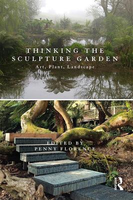 Thinking the Sculpture Garden: Art, Plant, Landscape book