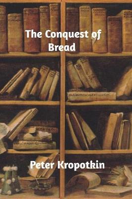 The Conquest of Bread book