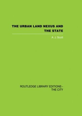 The Urban Land Nexus and the State by A. J. Scott