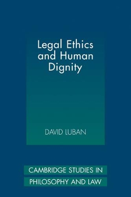 Legal Ethics and Human Dignity book