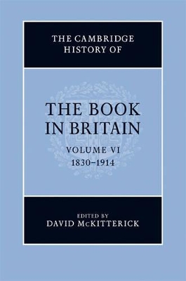Cambridge History of the Book in Britain: Volume 6, 1830-1914 book