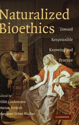 Naturalized Bioethics by Hilde Lindemann