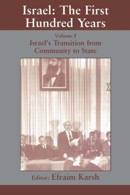 Israel: the First Hundred Years: Volume I: Israel’s Transition from Community to State by Efraim Karsh