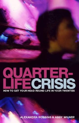 Quarterlife Crisis: How to Get Your Head Round Life in Your Twenties book