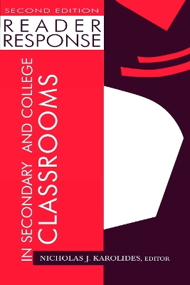 Reader Response in Secondary and College Classrooms by Nicholas J. Karolides