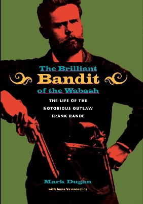 Brilliant Bandit of the Wabash book