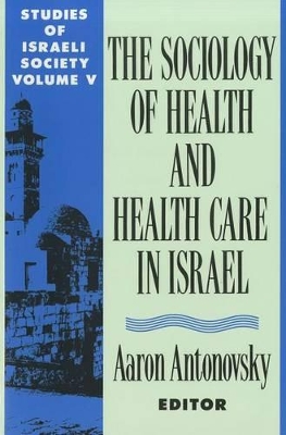 Health and Health Care in Israel by Aaron Antonovsky