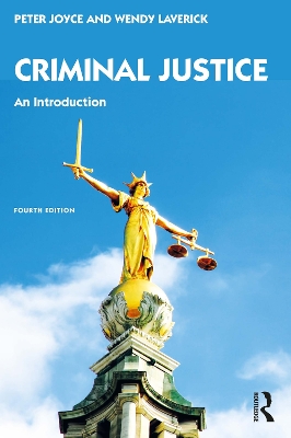 Criminal Justice: An Introduction by Peter Joyce