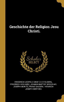 Geschichte der Religion Jesu Christi. book