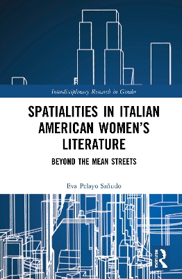 Spatialities in Italian American Women's Literature: Beyond the Mean Streets book