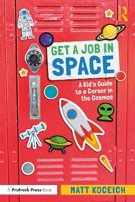 Get a Job in Space: A Kid's Guide to a Career in the Cosmos book