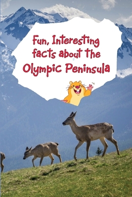 Fun, Interesting Facts About the Olympic Peninsula book