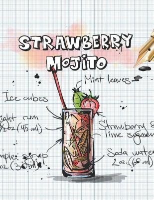 Strawberry Mojito: Cocktailrezepte, Cocktailrezepte, Rezeptbuch zum selbst einschreiben, Notizbuch mit Anleitungen book