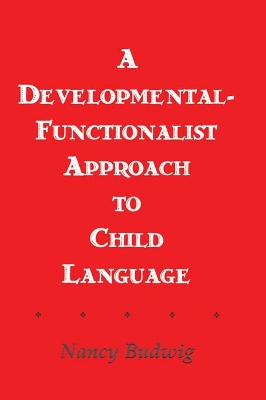 A Developmental-functionalist Approach To Child Language book