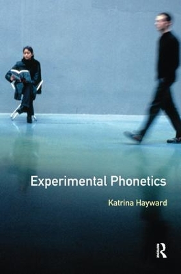 Experimental Phonetics by Katrina Hayward