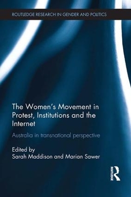 The Women's Movement in Protest, Institutions and the Internet by Sarah Maddison