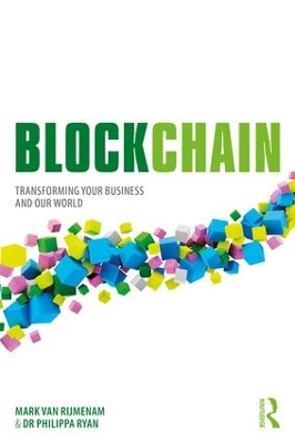 Blockchain: Transforming Your Business and Our World by Mark Van Rijmenam
