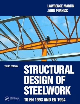 Structural Design of Steelwork to EN 1993 and EN 1994, Third Edition by Lawrence Martin