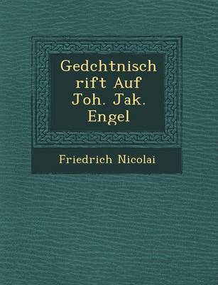 Ged�chtni�schrift Auf Joh. Jak. Engel book