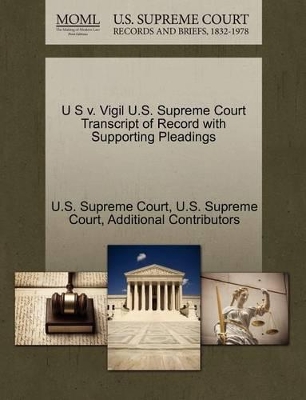 U S V. Vigil U.S. Supreme Court Transcript of Record with Supporting Pleadings book