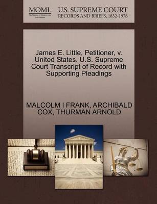 James E. Little, Petitioner, V. United States. U.S. Supreme Court Transcript of Record with Supporting Pleadings book