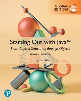 Starting Out with Java: From Control Structures through Objects, Global Edition by Tony Gaddis
