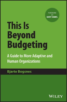 This Is Beyond Budgeting: A Guide to More Adaptive and Human Organizations book