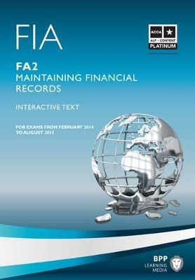 FIA - Maintaining Financial Records FA2 by BPP Learning Media